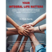 Your Integral Life Matters: (Blk & White Version) Create a Life and Legacy Management Mindset for Personal, Organizational, Community and Societal