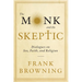 The Monk and the Skeptic: Dialogues on Sex, Faith, and Religion