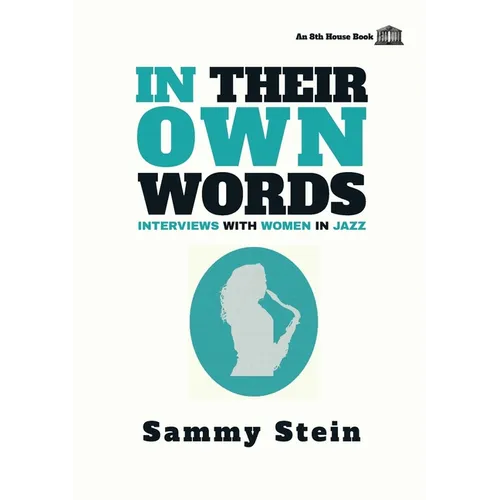 In Their Own Words: Interviews with Women in Jazz