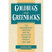 Goldbugs and Greenbacks: The Antimonopoly Tradition and the Politics of Finance in America, 18651896