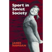 Sport in Soviet Society: Development of Sport and Physical Education in Russia and the USSR