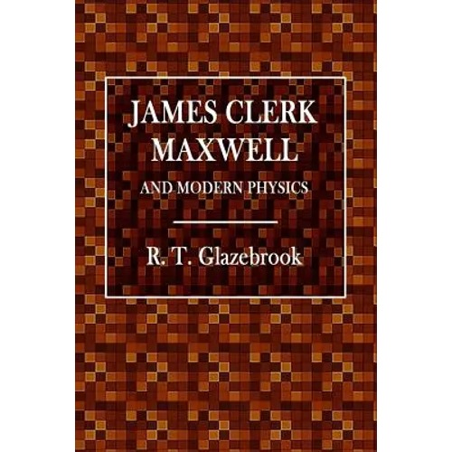 James Clerk Maxwell and Modern Physics