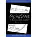 Staying Sane in an Insane World: A Prescription for Even Better Mental Health