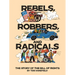 Rebels, Robbers, and Radicals: The Story of the Bill of Rights