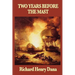 Two Years Before the Mast: A Personal Narrative of Life at Sea