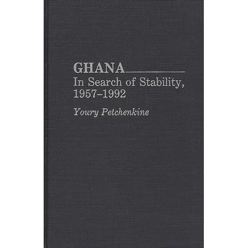 Ghana: In Search of Stability, 1957-1992