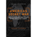 America's Secret War: Inside the Hidden Worldwide Struggle Between the United States and Its Enemies