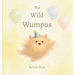The Wild Wumpus: a little book about big feelings