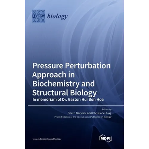 Pressure Perturbation Approach in Biochemistry and Structural Biology: In memoriam of Dr. Gaston Hui Bon Hoa