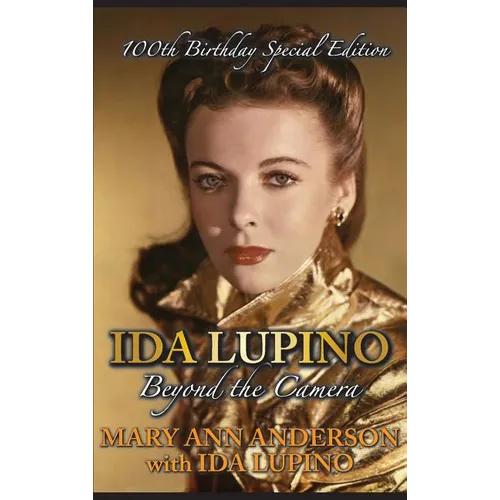 Ida Lupino: Beyond the Camera: 100th Birthday Special Edition (hardback)