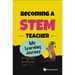 Becoming a Stem Teacher: My Stem Learning Journey