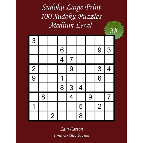 Sudoku Large Print for Adults - Medium Level - N°38: 100 Medium Puzzles - Big Size (8.3"x8.3") and Large Print (36 points)