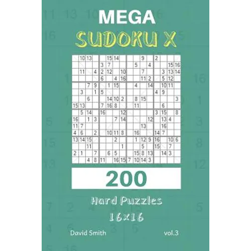 Mega Sudoku X - 200 Hard Puzzles 16x16 Vol.3