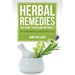 Herbal Remedies: The Guide to Healing Naturally