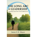 The Long Arc of Leadership