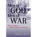 Men of God, Men of War: Military Chaplains as Ministers, Warriors, and Prisoners