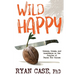 Wild Happy: Dreams, Crises, and Acceptance in the Jungles of Papua New Guinea