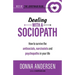 Dealing with a Sociopath: How to survive the antisocials, narcissists and psychopaths in your life