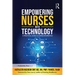 Empowering Nurses with Technology: A Practical Guide to Nurse Informatics