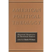 American Political Theology: Historical Perspective and Theoretical Analysis