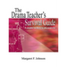Drama Teacher's Survival Guide: A Complete Toolkit for Theatre Arts