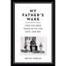 My Father's Wake: How the Irish Teach Us to Live, Love, and Die