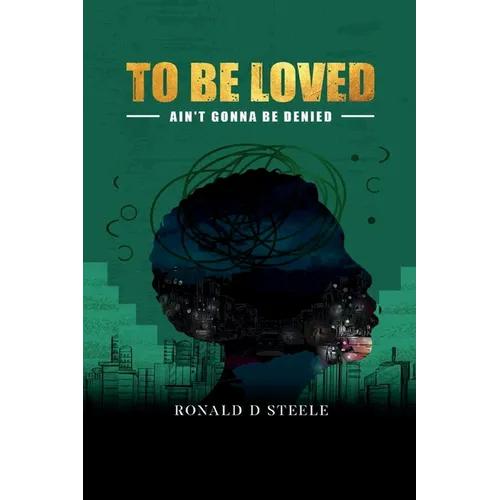 To Be Loved: Ain't Gonna Be Denied