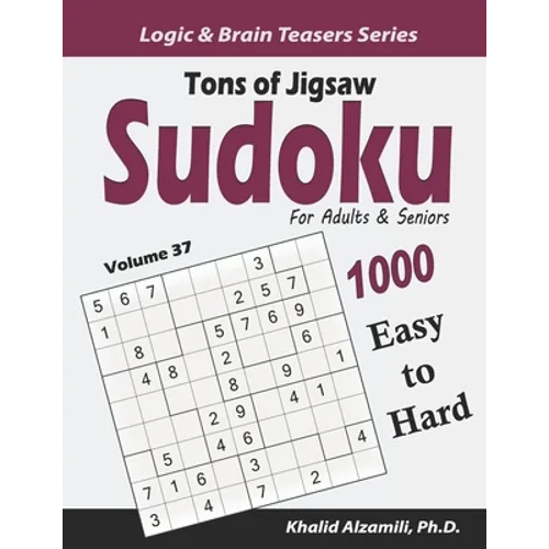Tons of Jigsaw Sudoku for Adults & Seniors: 1000 Easy to Hard Puzzles