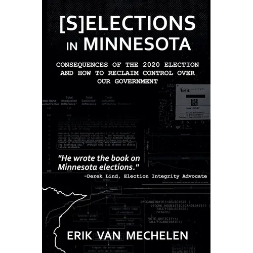 Selections in Minnesota: Consequences of the 2020 Election and How to Reclaim Control of Our Government
