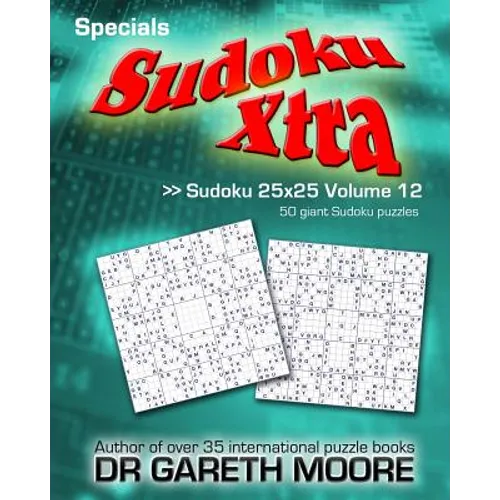 Sudoku 25x25 Volume 12: Sudoku Xtra Specials