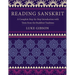 Reading Sanskrit: A Complete Step-By-Step Introduction with Texts from the Buddhist Tradition