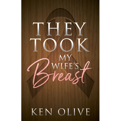 They Took My Wife's Breast