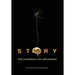 Story: The Currency of Influence
