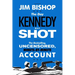 The Day Kennedy Was Shot: An Hour-By-Hour Account of What Really Happened on November 22, 1963