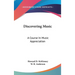 Discovering Music: A Course In Music Appreciation