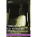 The Book on Mediums: Guide for Mediums and Invocators