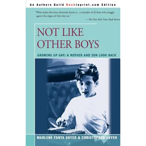 Not Like Other Boys: Growing Up Gay: A Mother and Son Look Back