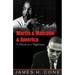 Martin & Malcolm & America: A Dream or a Nightmare