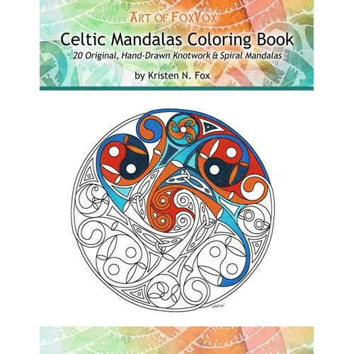 Celtic Mandalas Coloring Book: 20 Original, Hand-Drawn Celtic Mandalas