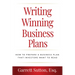 Writing Winning Business Plans: How to Prepare a Business Plan That Investors Will Want to Read
