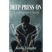 Deep-Press-On: A Caregiver's Story