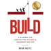 Build: A Blueprint for Constructing Success in Leadership and Life