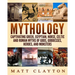 Mythology: Captivating Greek, Egyptian, Norse, Celtic and Roman Myths of Gods, Goddesses, Heroes, and Monsters