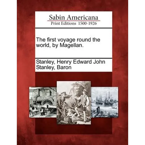 The First Voyage Round the World, by Magellan.