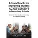 A Handbook for Improving Student Achievement in Secondary Schools