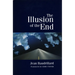 The Illusion of the End