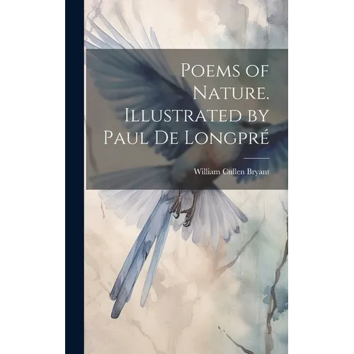 Poems of Nature. Illustrated by Paul de Longpré