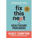 Fix This Next for Healthcare Providers: Your Business Is Like A Patient, You Just Have To Treat It That Way