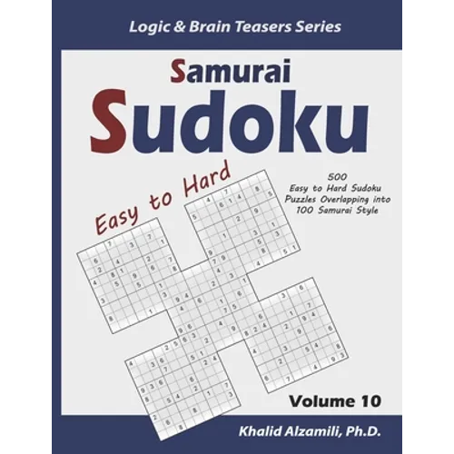 Samurai Sudoku: 500 Easy to Hard Sudoku Puzzles Overlapping into 100 Samurai Style