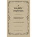 A Domestic Cookbook: The First Known African American Cookbook - A Culinary Legacy from 1866